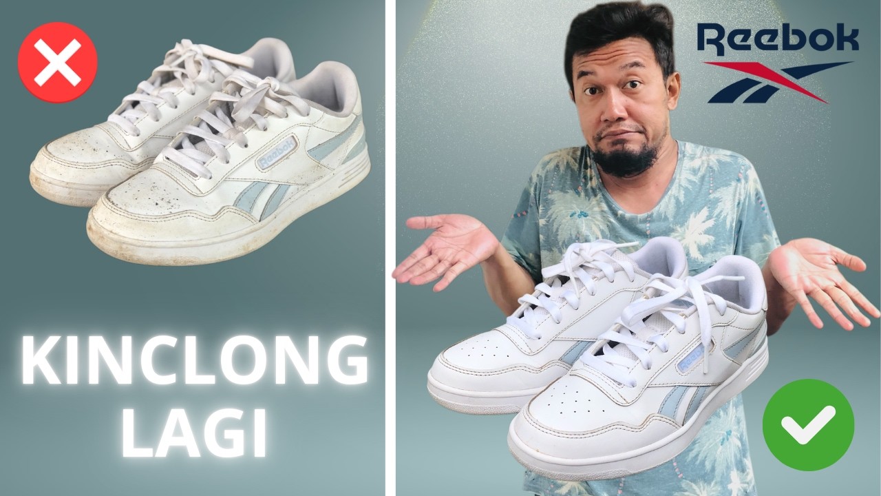 CARA MENCUCI SEPATU REEBOK COURT ADVANCE BAHAN KULIT SINTETIS