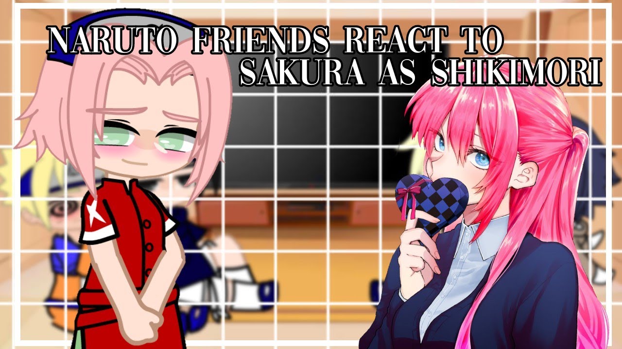 •||🌸||• Naruto Friends react to Sakura as Shikimori •||🌸||• Gacha Club | By: 𝐌 𝐀 𝐑 𝐍 𝐈 𝐄 𝐗 𝐘 𝐙 ._