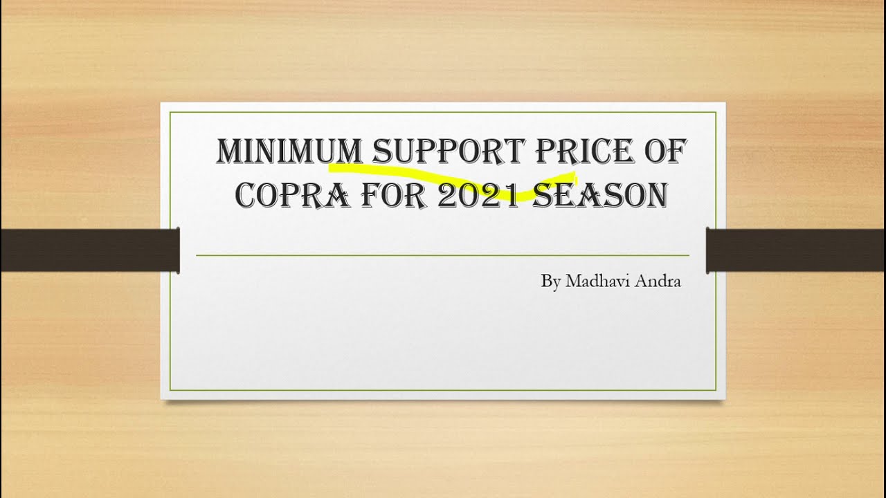 Minimum Support Price (MSP) of Copra for 2021 season
