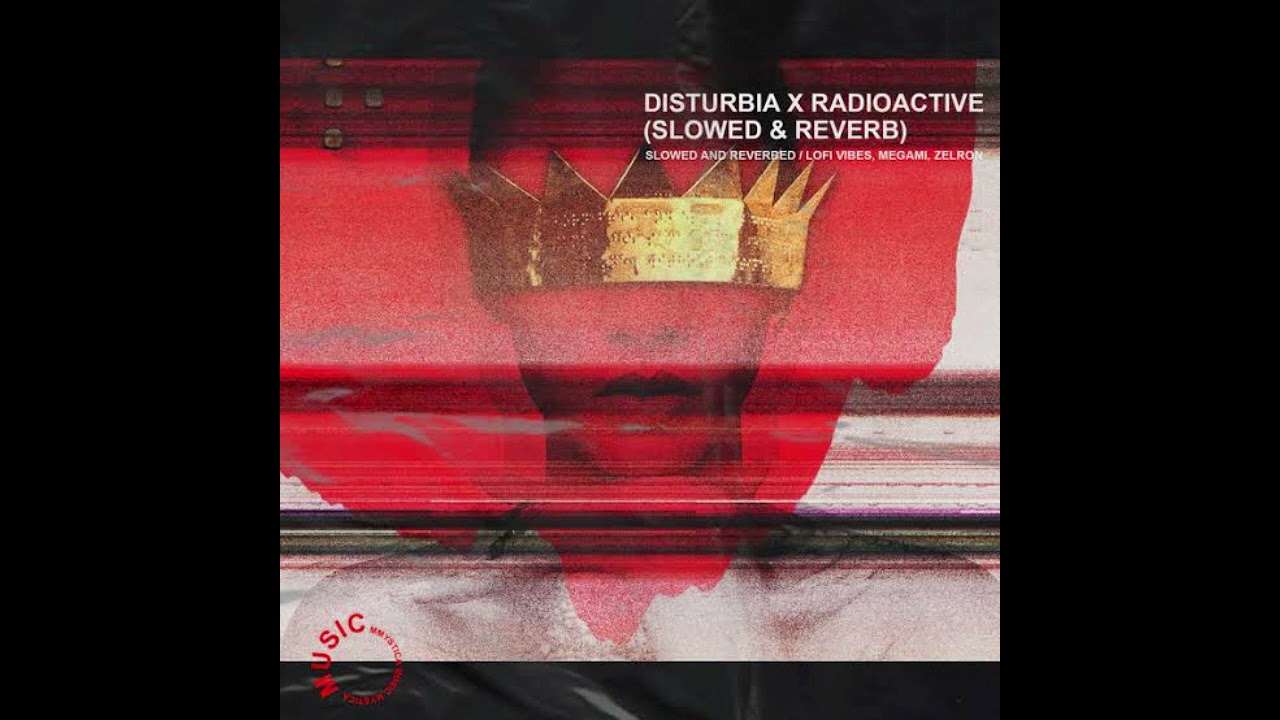 Disturbia x Radioactive (Slowed & Reverb) (Radio Edit)