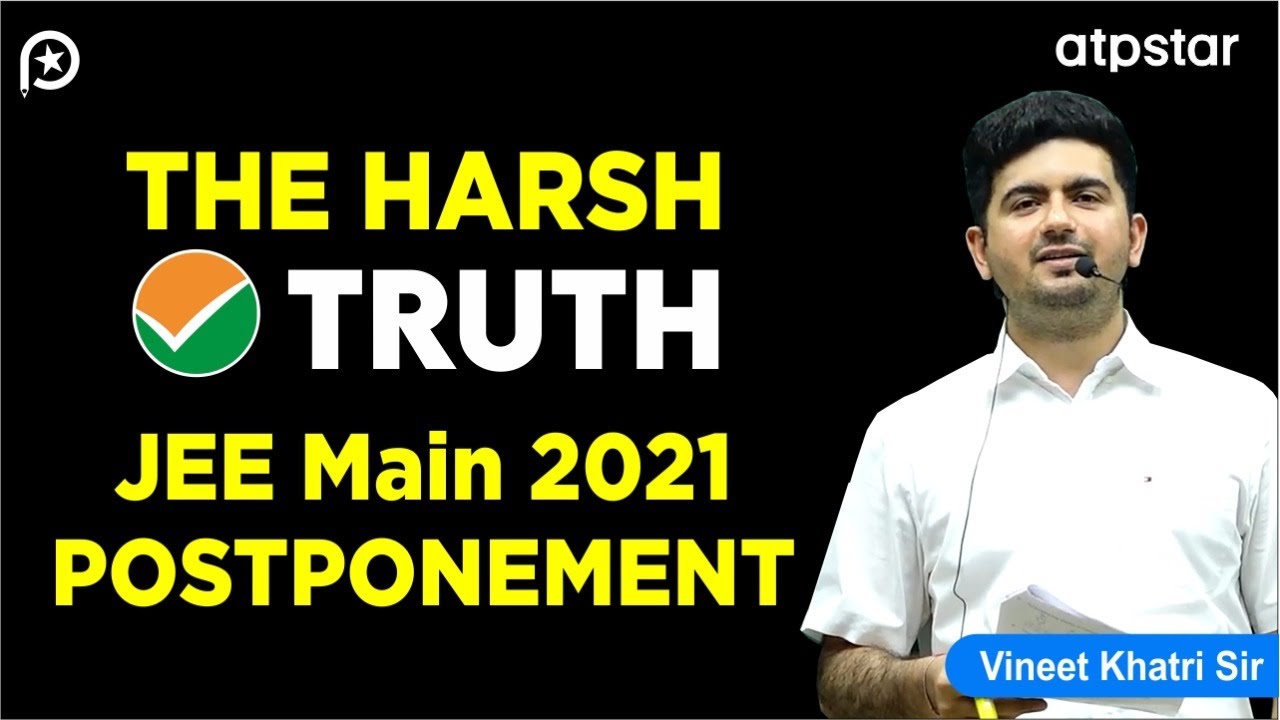 JEE Mains 2021 Postponement? The Harsh Truth | Vineet Khatri Sir | ATP STAR Kota
