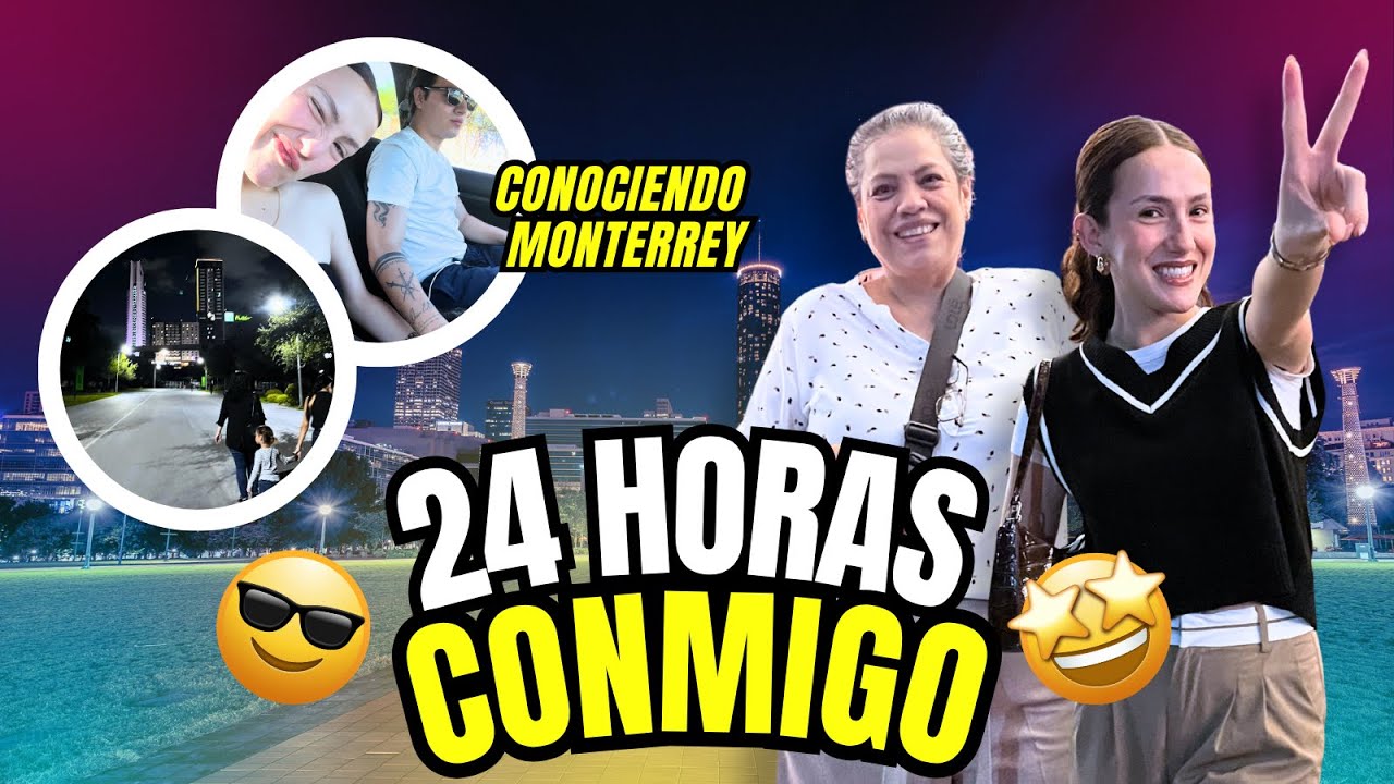 24 HORAS CONMIGO😳😱*conociendo monterrey*⛰️| Yulis 