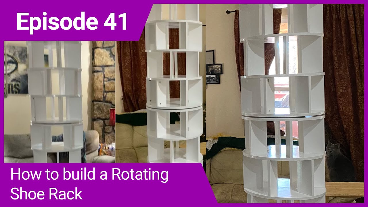 Ep 41 - Rotating Shoe Rack