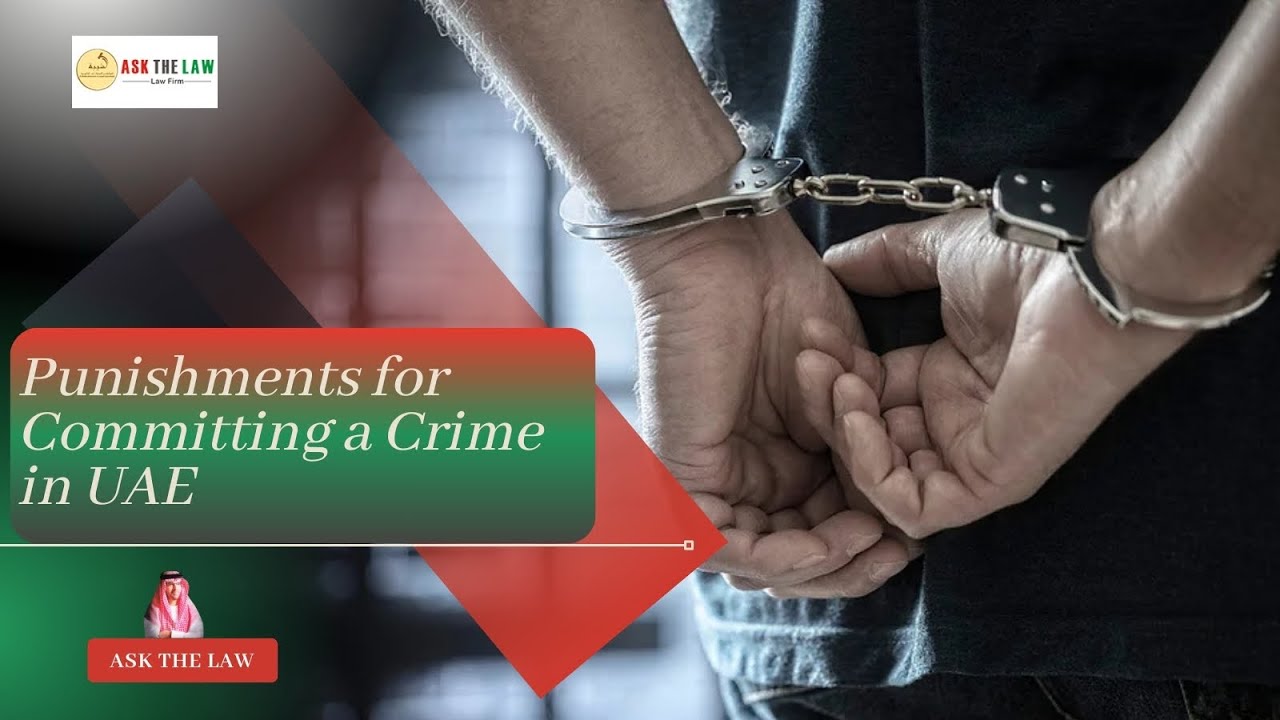 Punishments for Committing a Crime in UAE | Ask The Law