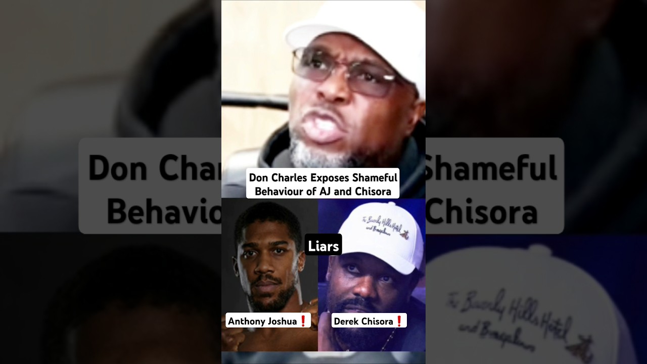 Don Charles Exposes the Lies of Anthony Joshua and Derek Chisora  (Shameful treatment) #boxing