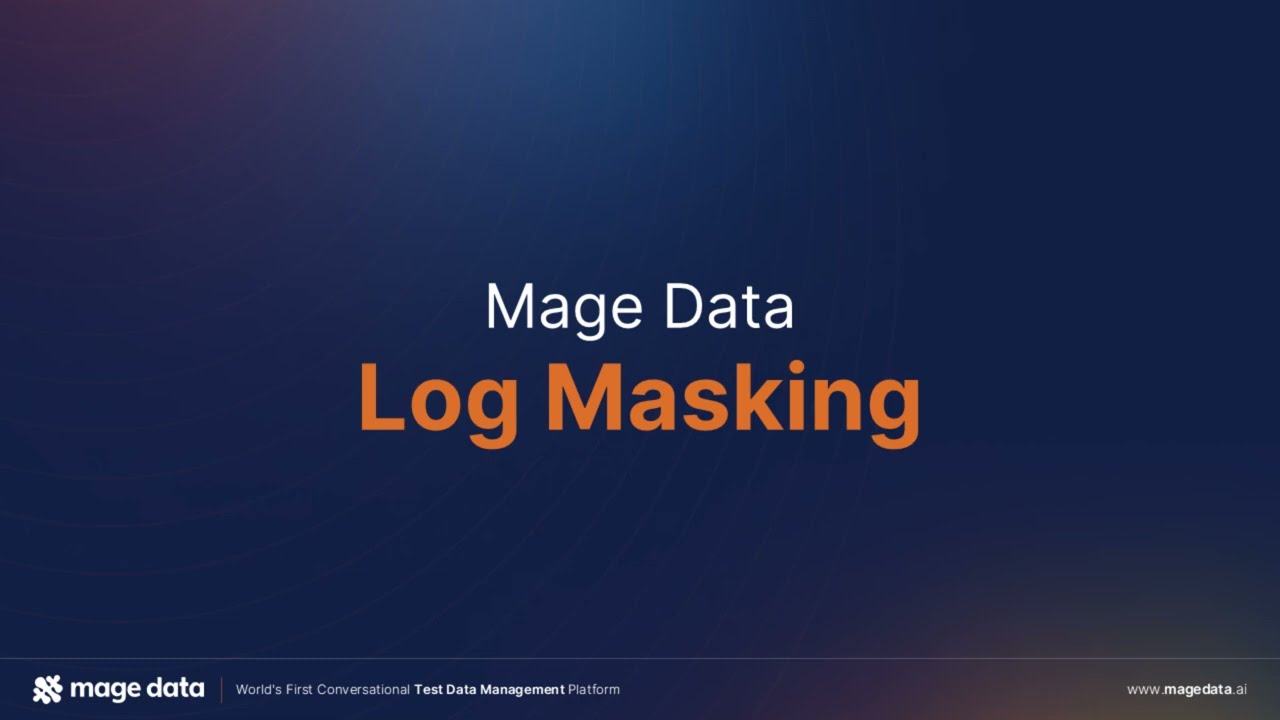 Secure Your Application Logs in Real-Time | Mage Data Log Masking Demo