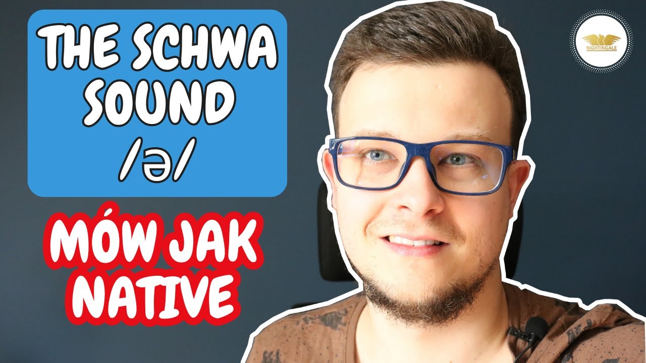 THE SCHWA SOUND - Dźwięk Angielski - M&oacute;w Jak Native - Poprawa WYMOWY w kilka MINUT!
