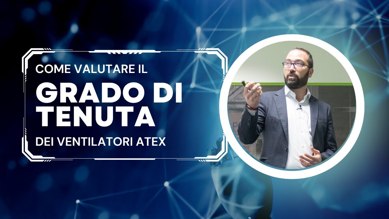 Come valutare il grado di tenuta dei ventilatori ATEX