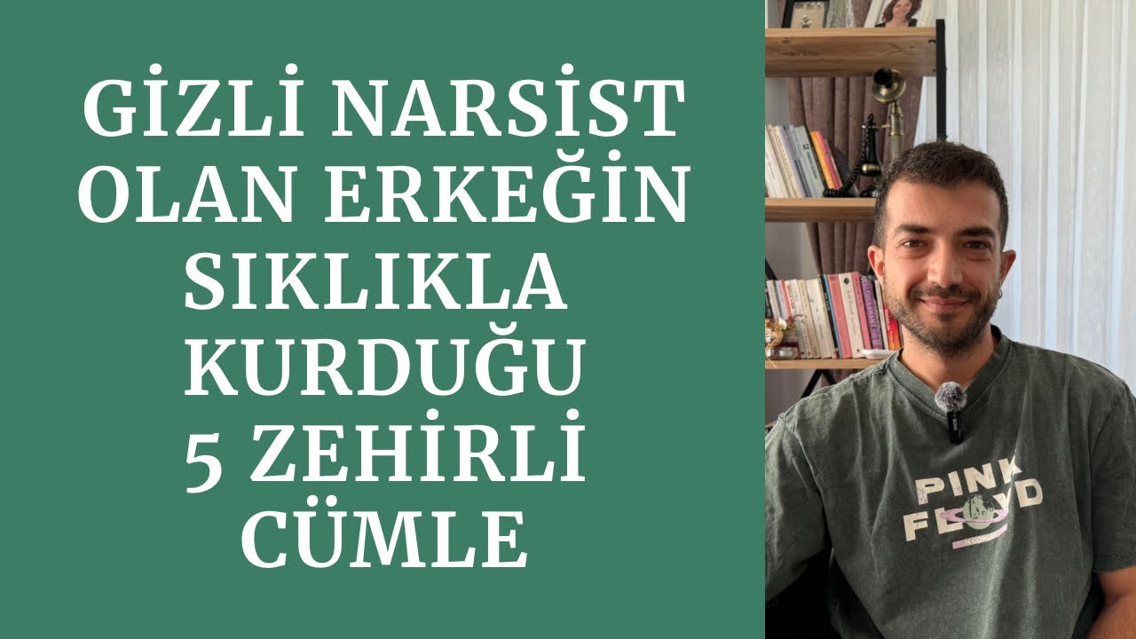Gizli Narsist Olan Bir Erkeğin Sıklıkla Kurduğu 5 Zehirli Cümle/ Seni Değersizleştiren Cümleler