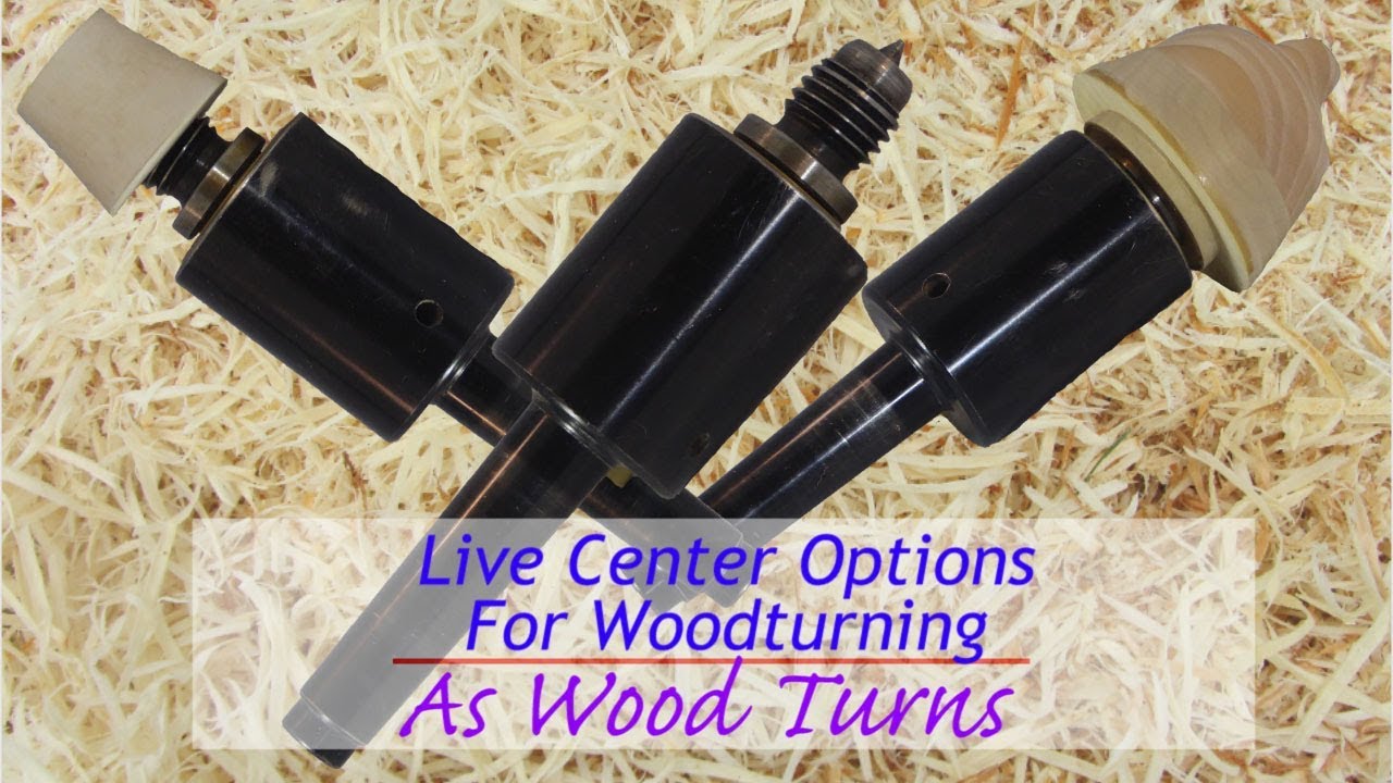 Live Center Options For Woodturning