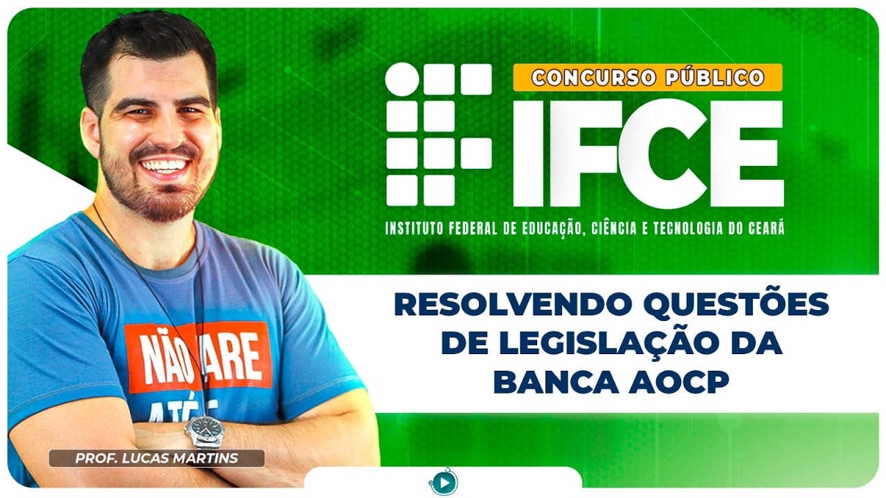 Concurso IFCE - Resolvendo Questões de Legislação da Banca AOCP