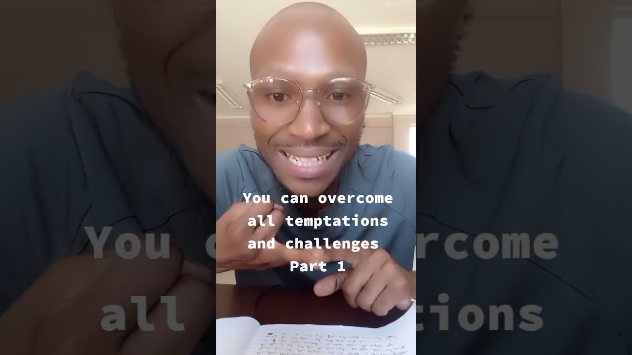 You can overcome all temptations and challenges 