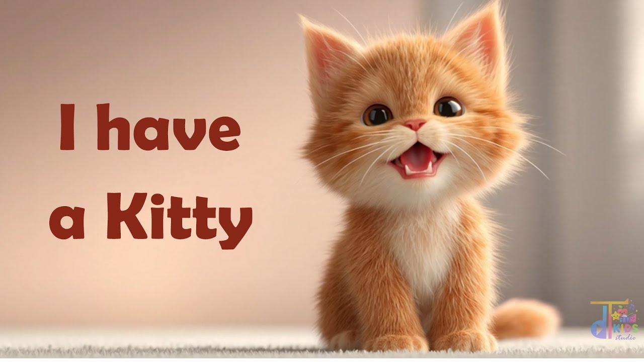 I Have a Kitty Song for Kids 🐱 | Cute Cat Sing-Along