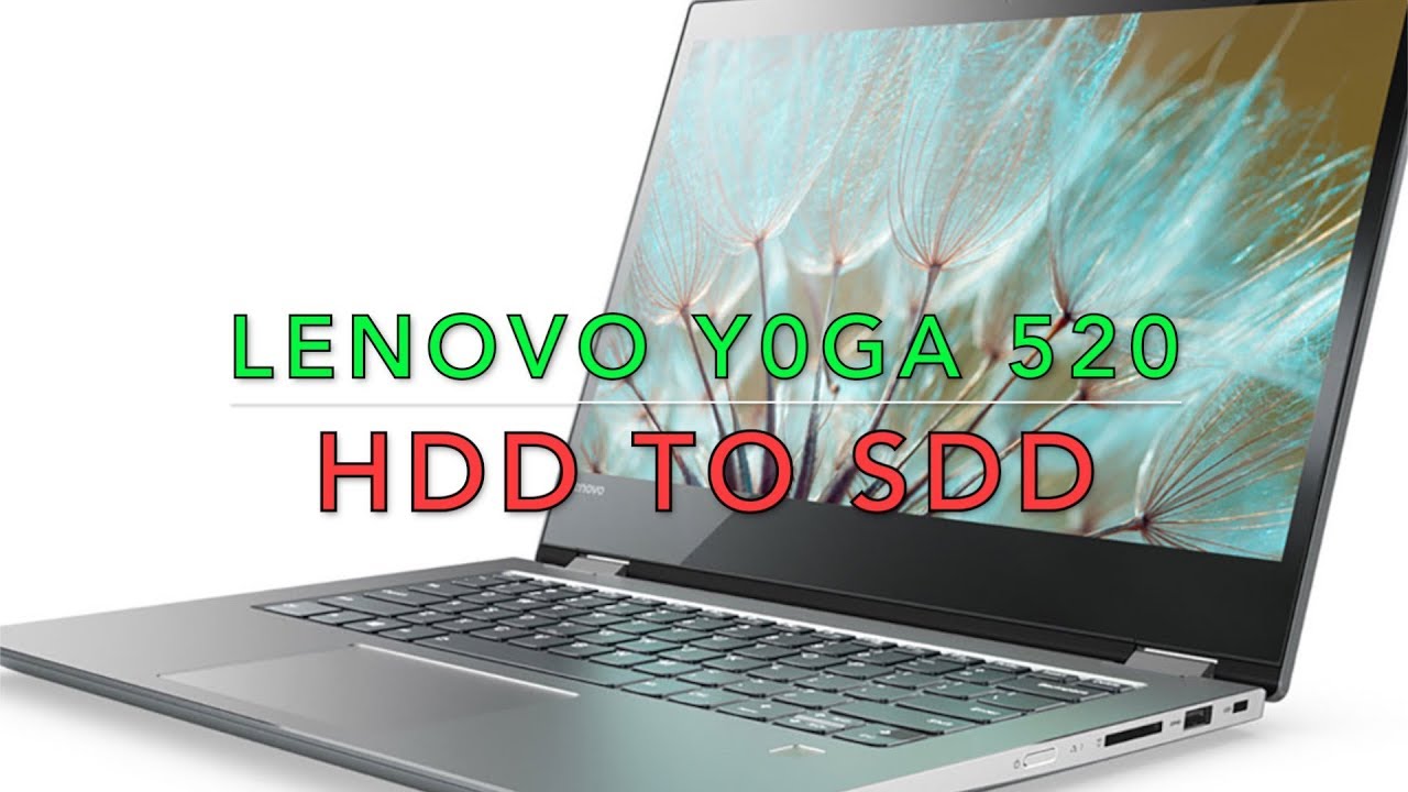 Lenovo Yoga 520-14IKB  how to HDD to SSD Disassembly