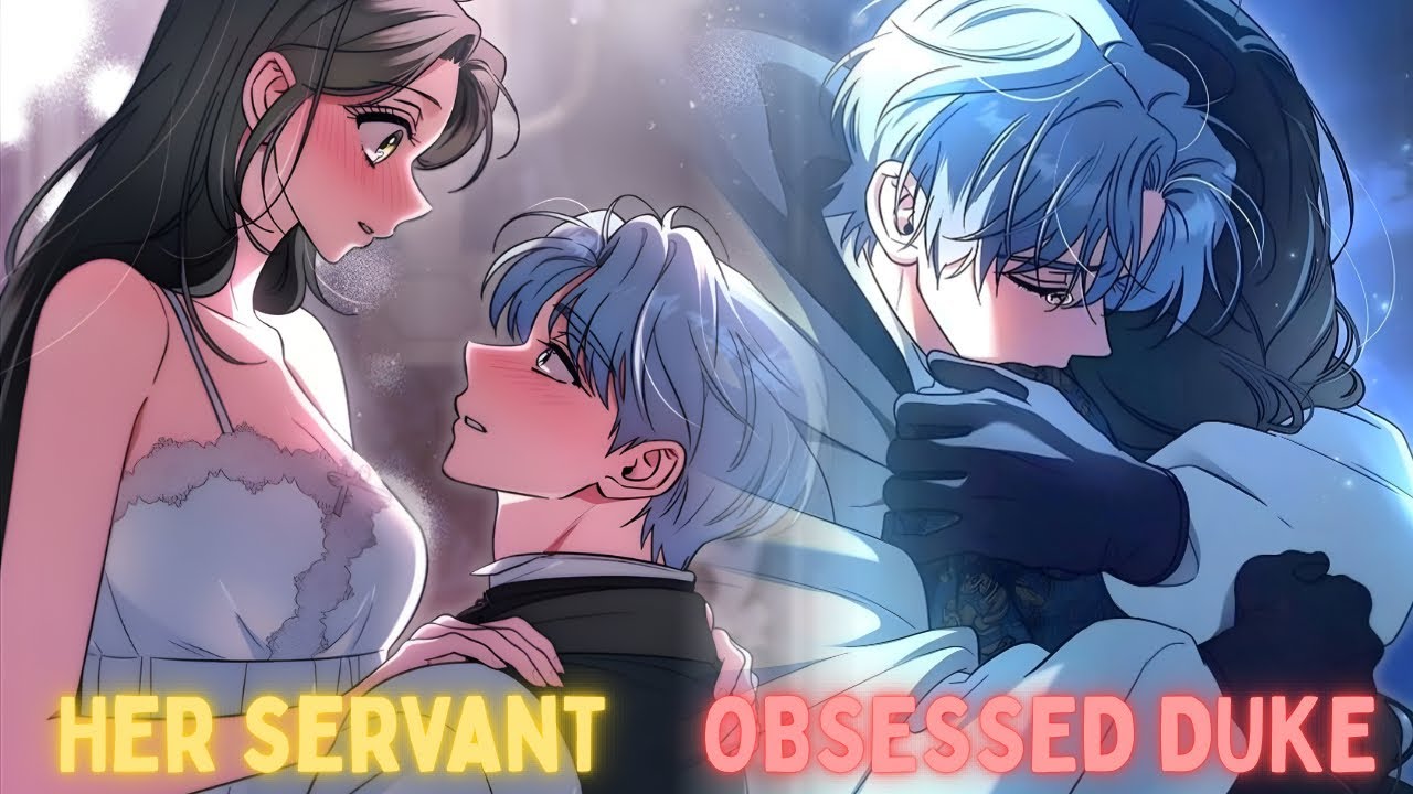 He Pretended To Be My SERVANT But He Was Actually The DUKE Who’s OBSESSED With me!?| Manhwa Recap