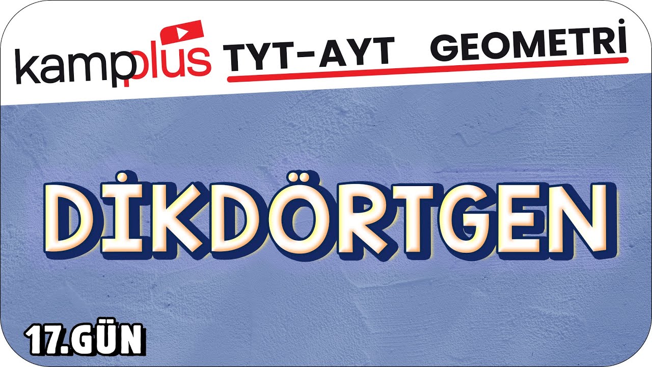 Dikd&ouml;rtgen - TYT-AYT Geometri 17.G&uuml;n | #kampplus #YKS2024