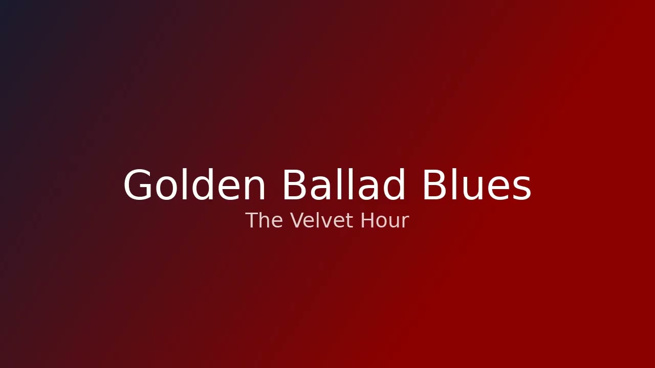 Golden Ballad Blues