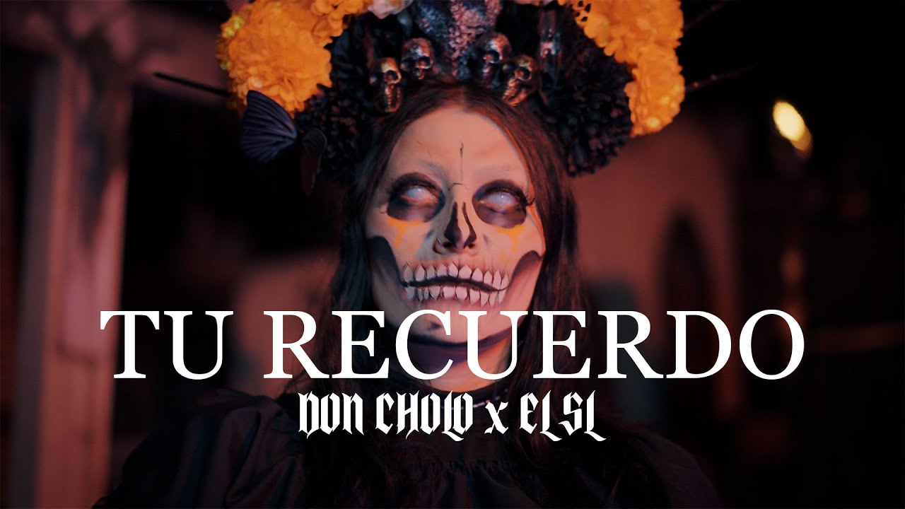 Don Cholo x El SL - Tu Recuerdo (Video Oficial)
