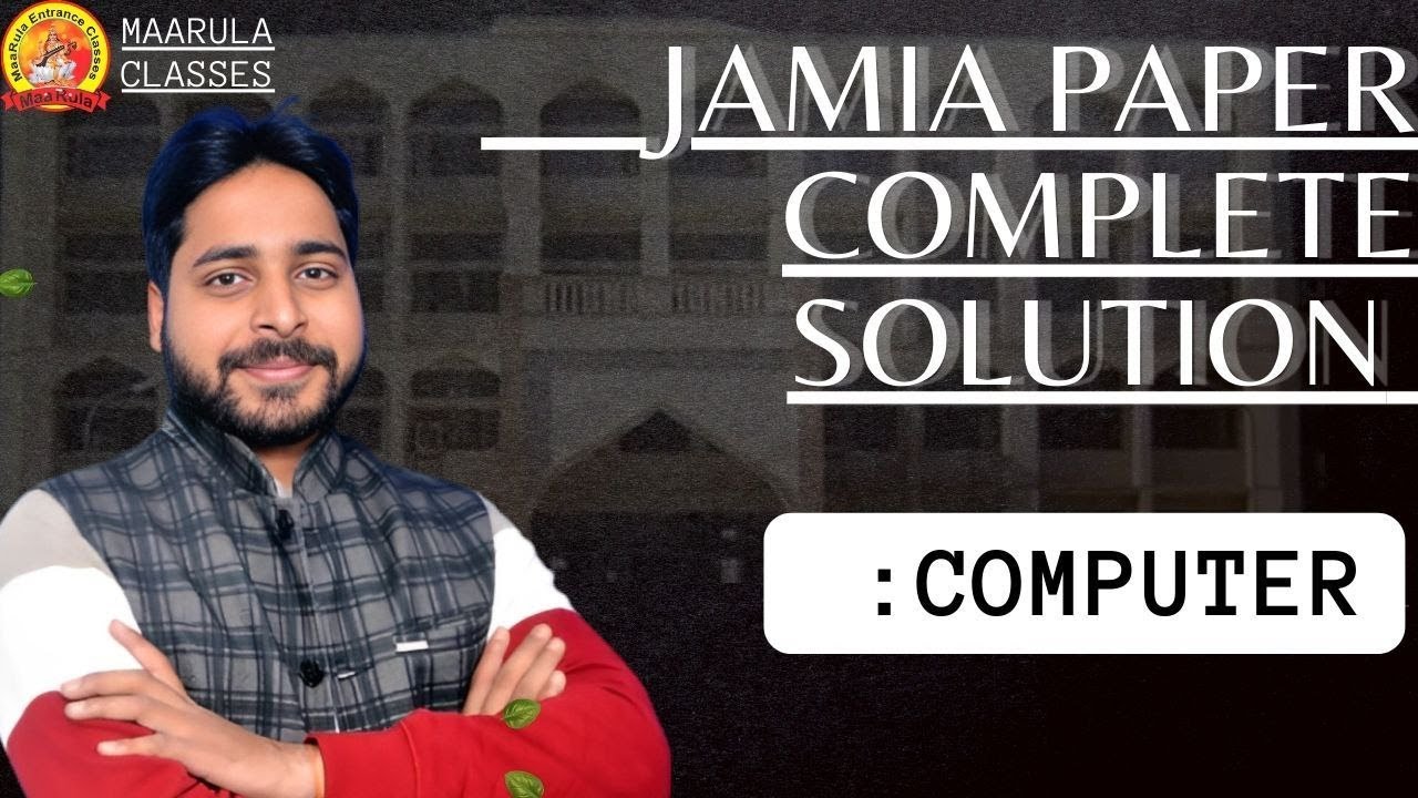 JAMIA 2023 FULL ANSWER KEY | COMPUTER | MAARULA CLASSES