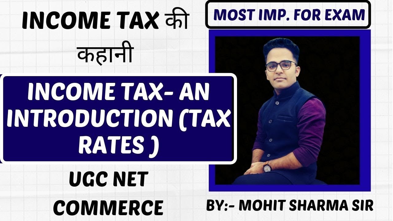 INCOME TAX - AN INTRODUCTION (TAX RATES) || UGC NET COMMERCE || MUST WATCH