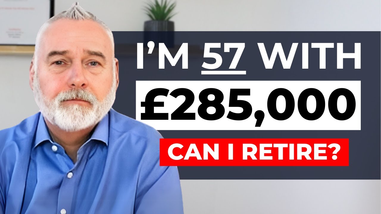Can I Retire at 57 with &pound;285,000 Saved For Retirement || Married & Single Scenarios