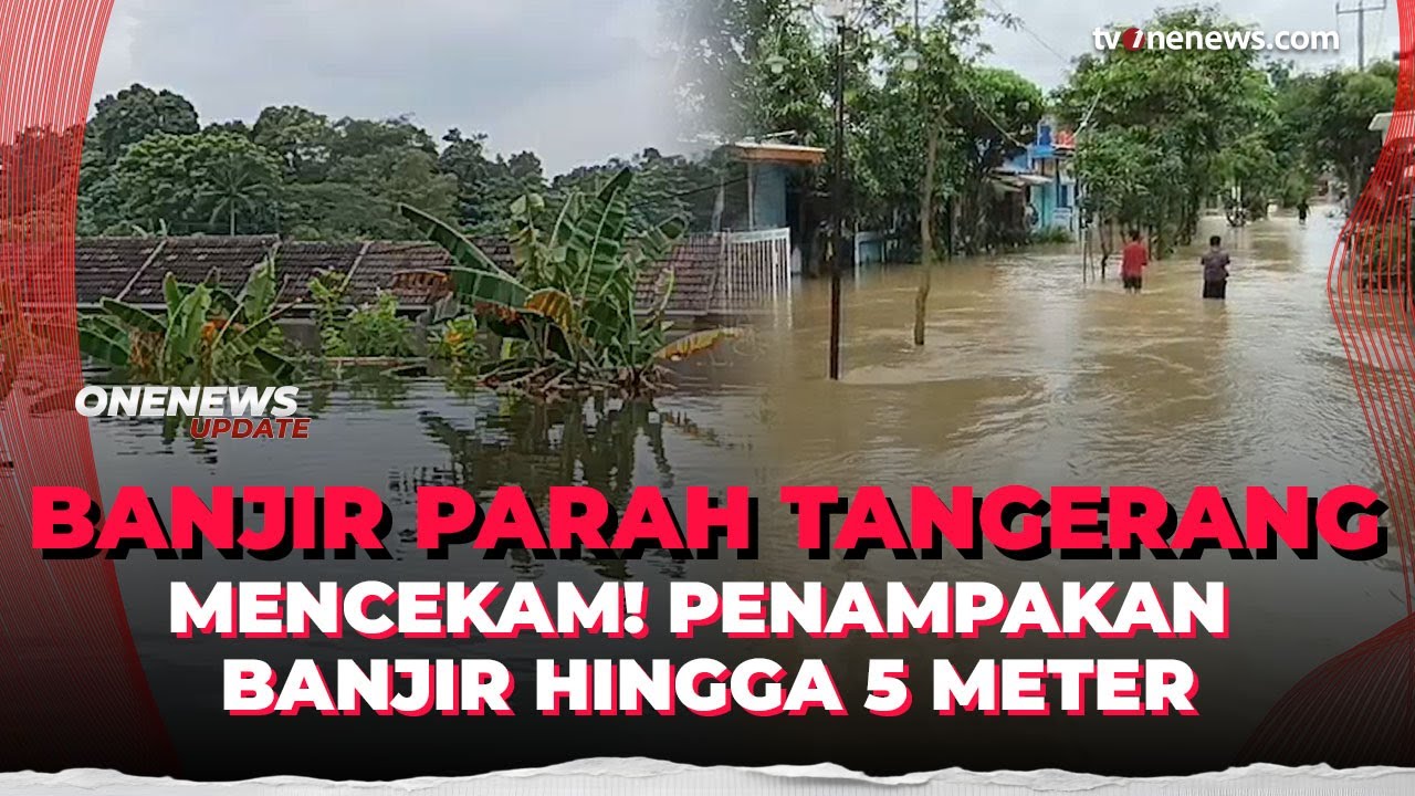 Penampakan Banjir di Tangerang Kian Parah, Air Capai 5 Meter dan 1.400 KK Terdampak | OneNews Update