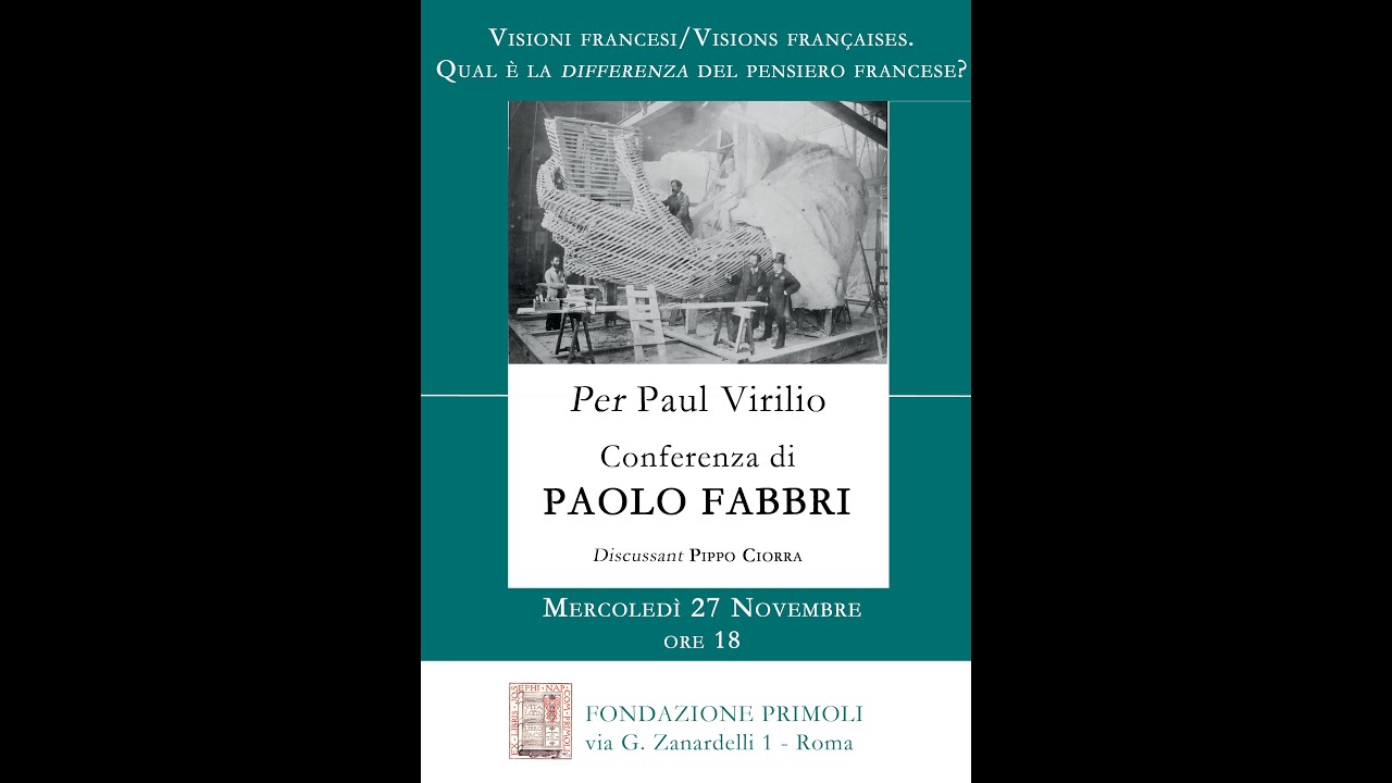 Per Paul Virilio. Conferenza di Paolo Fabbri. Discussant Pippo Ciorra