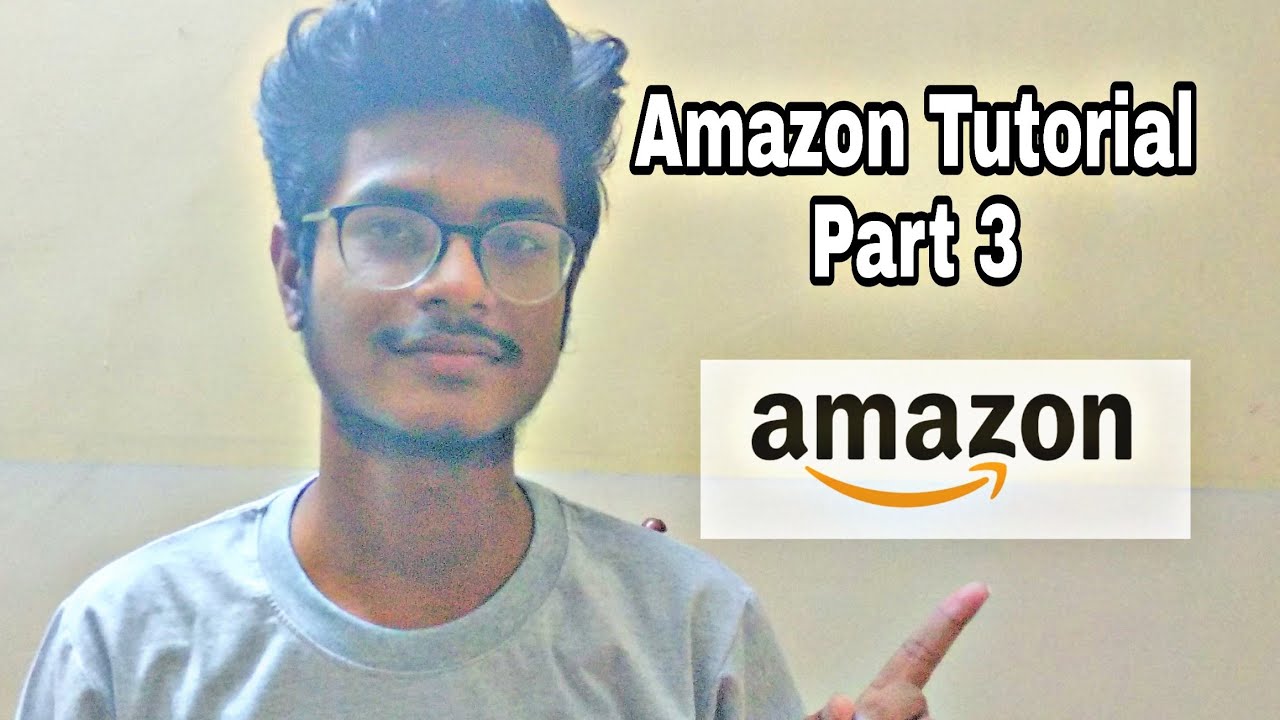 AMAZON TUTORIAL PART 3