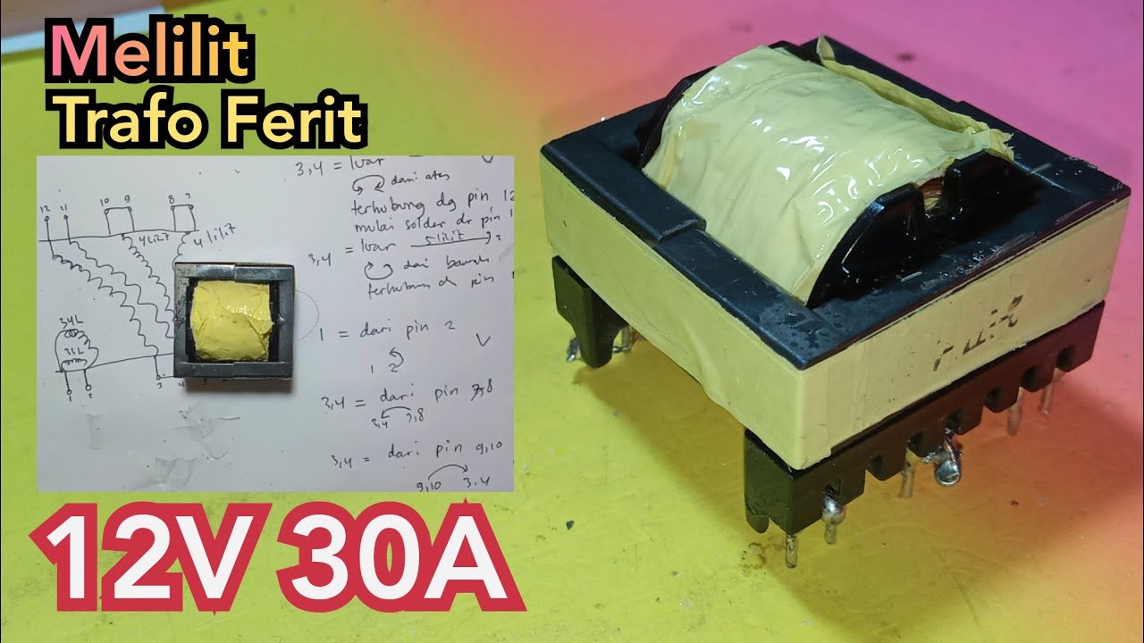 FULL, Cara Melilit Trafo Ferit 12V 30A