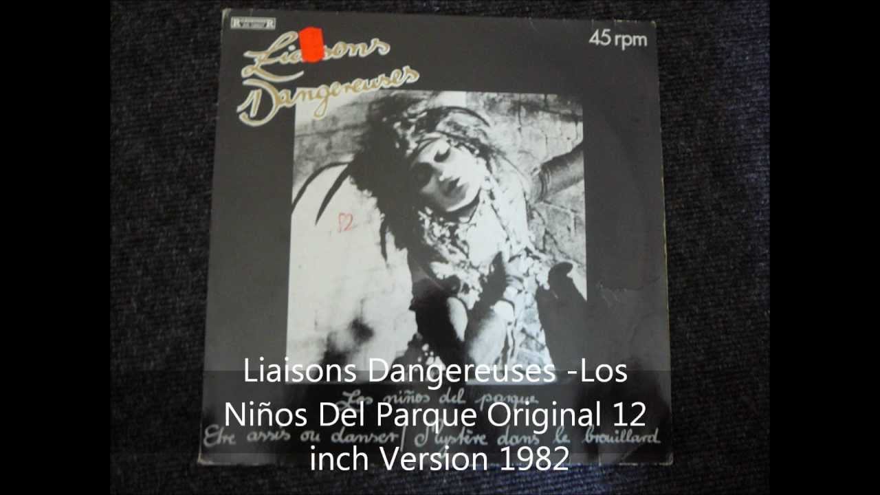 Liaisons Dangereuses - Los Niños Del Parque Original 12 inch Version 1982