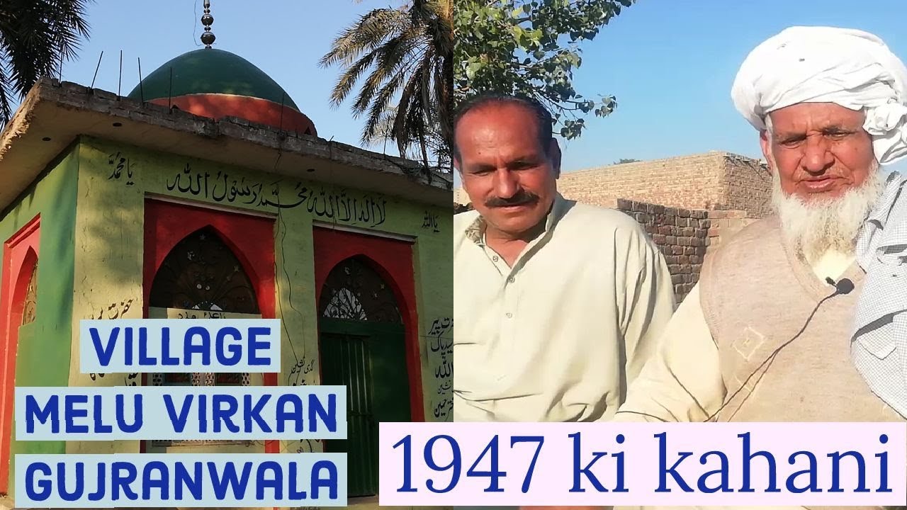 MIGRATION 1947.EP#51 // PIND MELU VIRKAN GUJRANWALA BABA ALI VIRK
