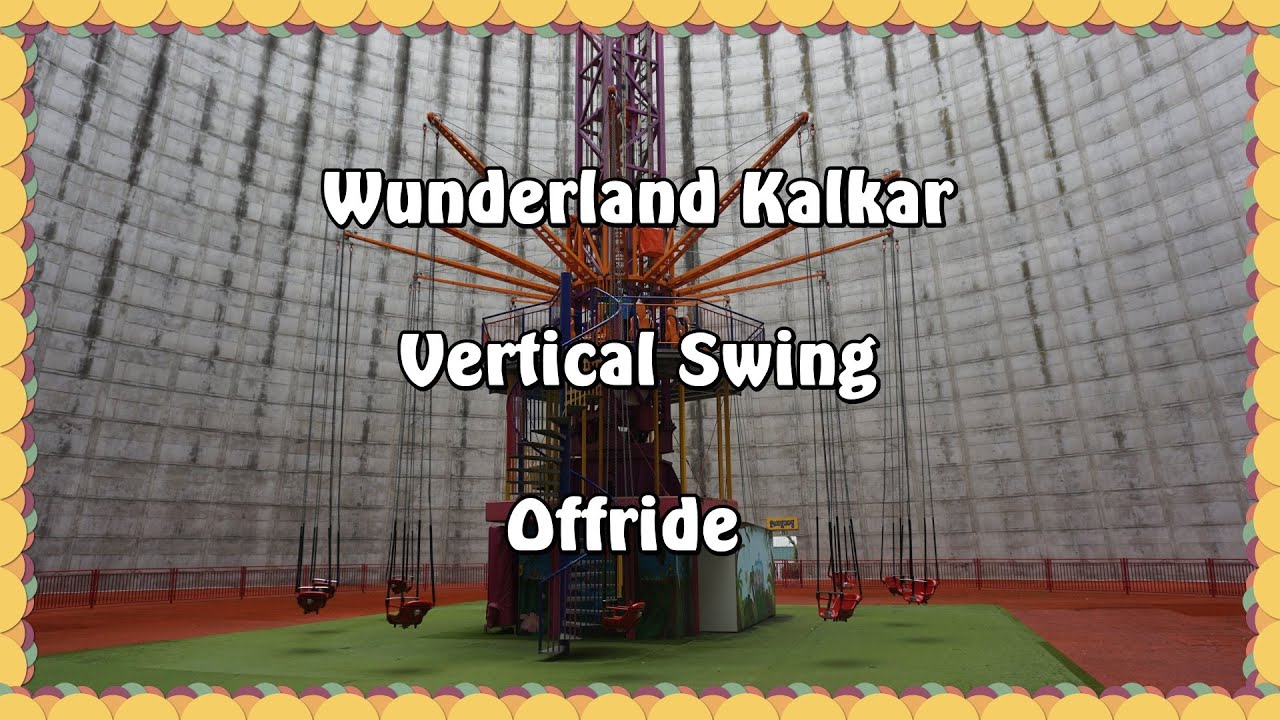 Wunderland Kalkar - Vertical Swing - Offride