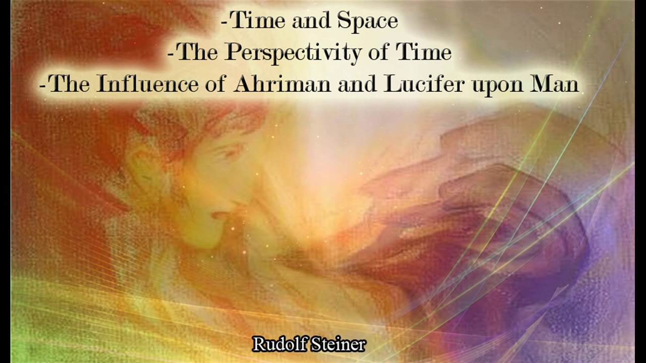 The Influence of Ahriman and Lucifer upon Man By Rudolf Steiner