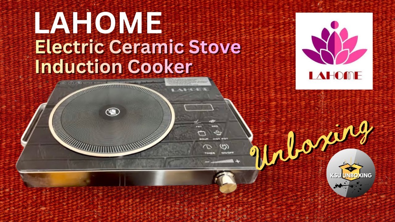 LAHOME ELECTRIC CERAMIC STOVE INDUCTION COOKER Unboxing | KSU UNBOXING