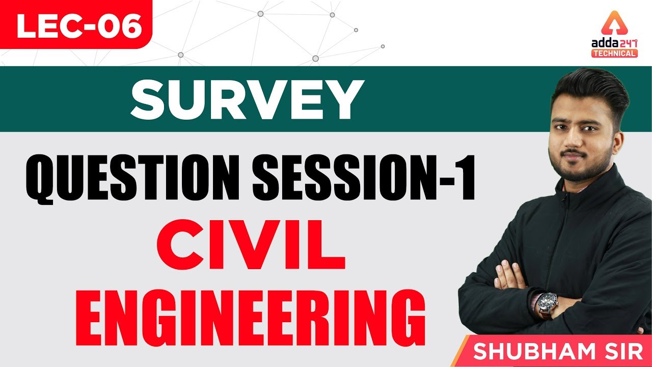 Lec-06 | Survey Question Session-1| Civil Engg. | Shubham Sir | Adda247 Technical | 6 PM
