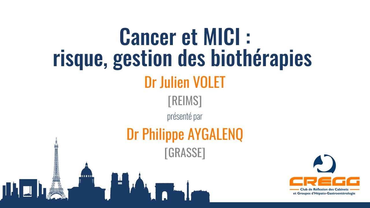 Dr Volet, Dr Aygalenq - Cancer et MICI : risque, gestion des biothérapies
