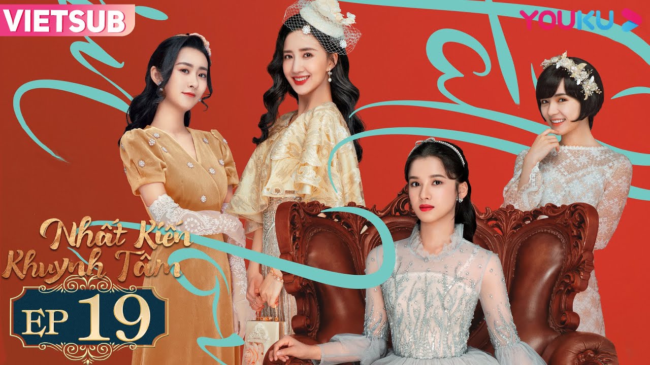 [VIETSUB] Nhất Kiến Khuynh T&acirc;m | Tập 19 | Phim Ng&ocirc;n T&igrave;nh | Trần Tinh H&uacute;c/Trương Tịnh Nghi | YOUKU