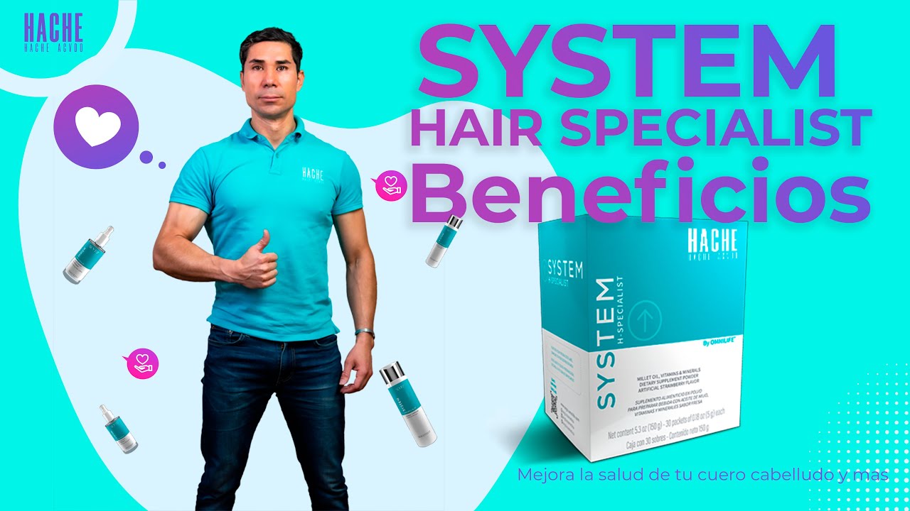 SUPLEMENTO SYSTEM HAIR SPECIALIST y SUS BENEFICIOS | Hache Acvdo