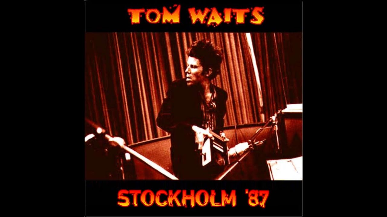 2 | Tom Waits - Hang On St. Christopher - Stockholm 1987