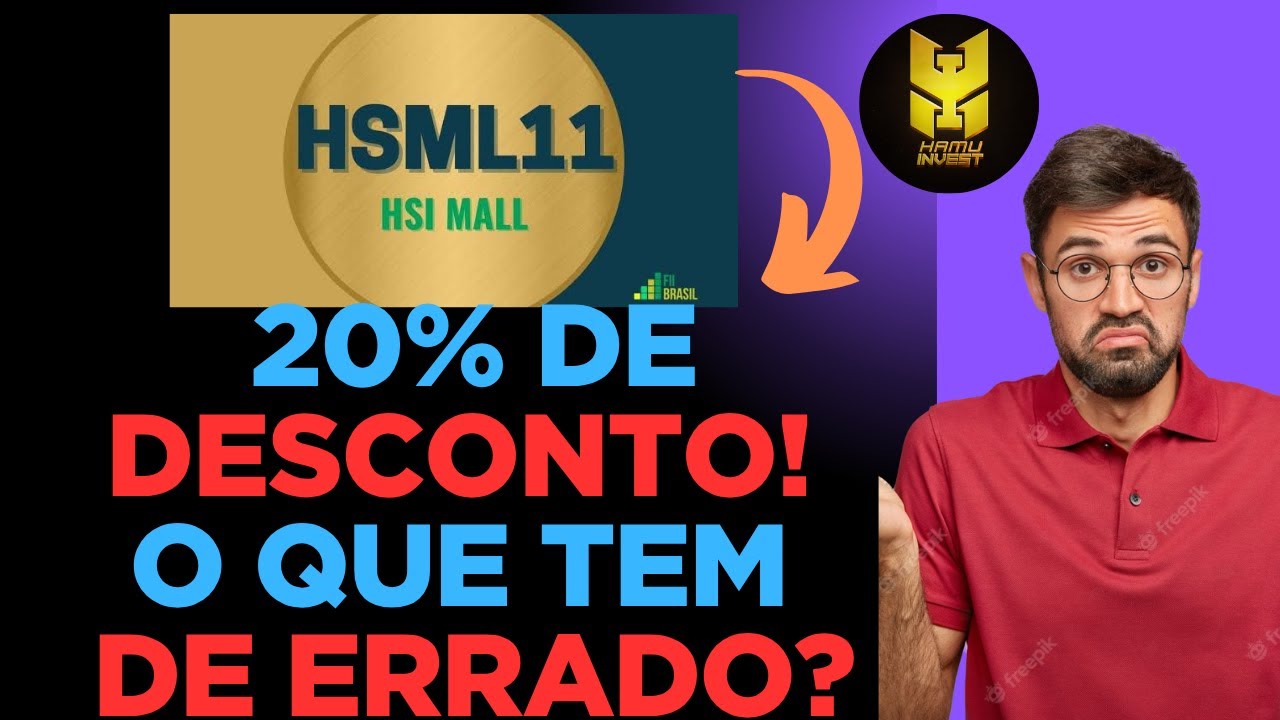 HSML11, 20% DE DESCONTO! O QUE TEM DE ERRADO?