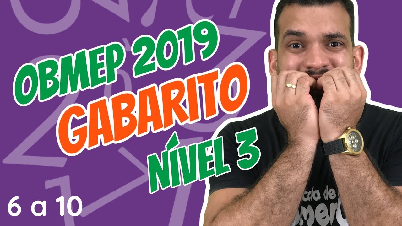 OBMEP 2019 - Nível 3 [GABARITO – Primeira Fase] Questões 6 a 10