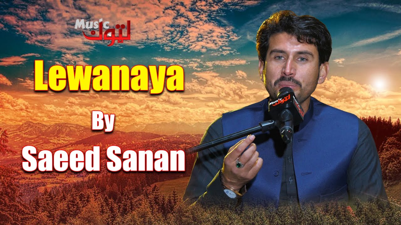 Pashto New Song | Lewanaya | Saeed Sanan | By Latoon Music | 2024