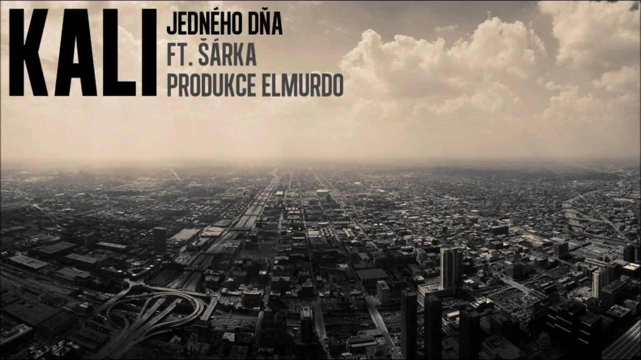 Kali - Jedn&eacute;ho Dňa (Ft. &Scaron;&aacute;rka) (Prod. ElMurdo) [+Text]