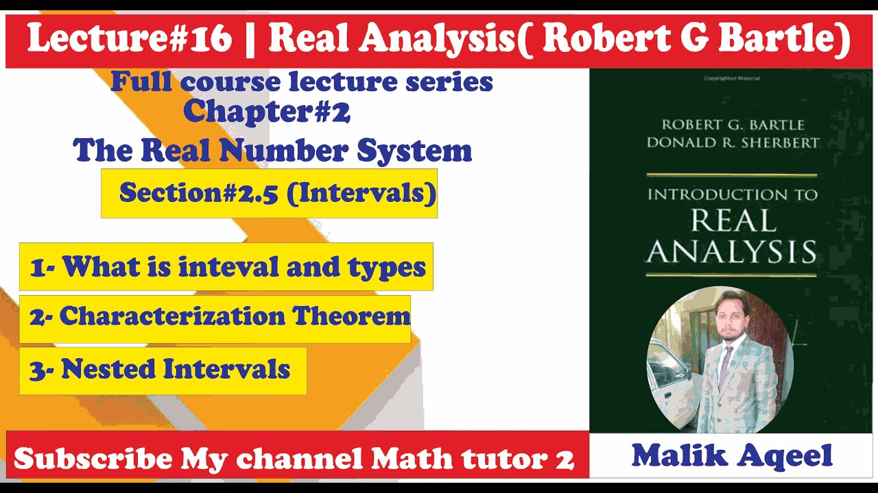 Introduction to Real analysis bartle - lecture#16 Section 2.5 Intervals - Real Analysis bartle