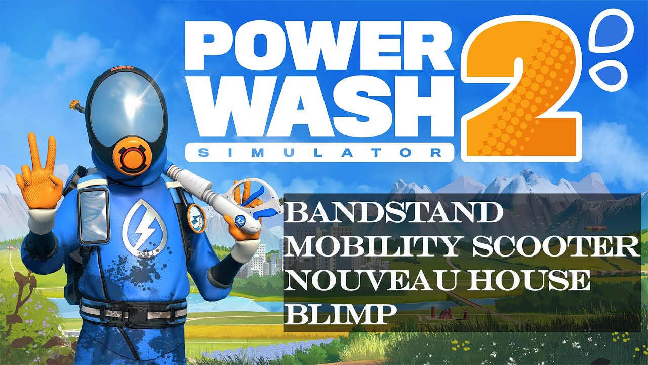 Bandstand, Mobility Scooter, Nouvaeu House, Blimp - Power Wash Simulator 2 – Gameplay/Streamed