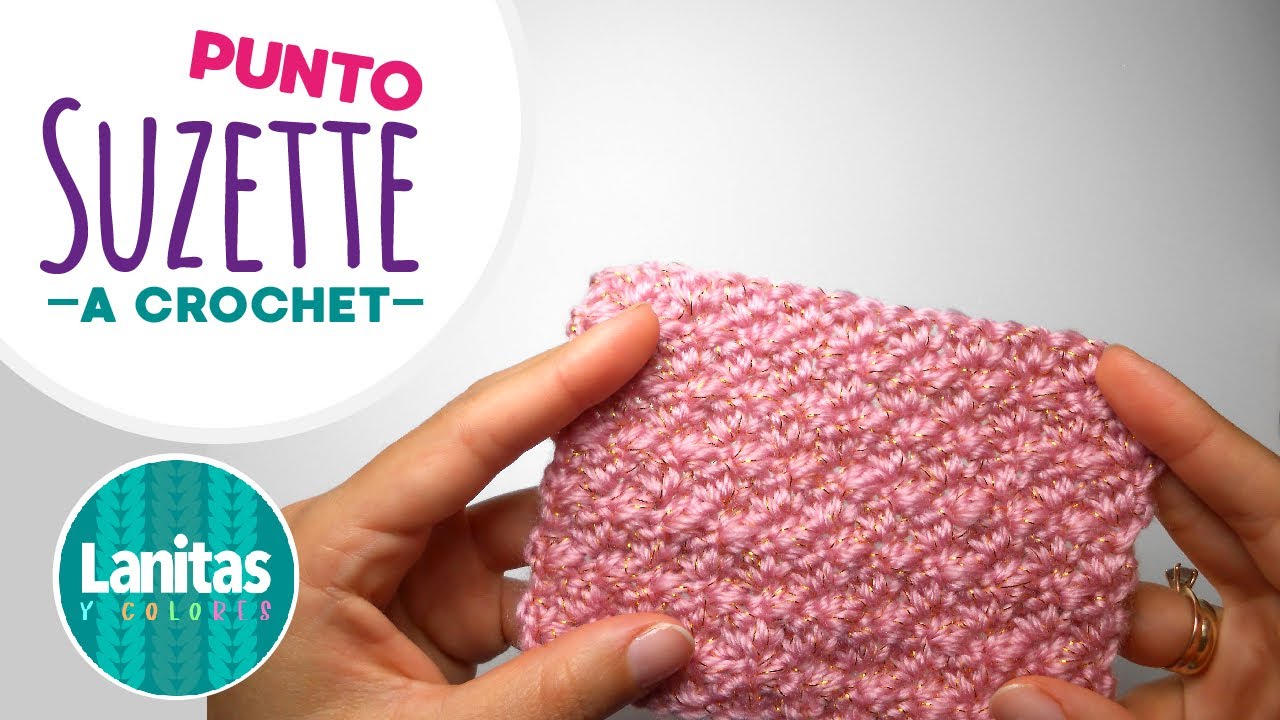 🌸PUNTOS TEJIDOS EN CROCHET 3: punto SUZETTE de crochet - Ganchillo | Lanitas y Colores🌸