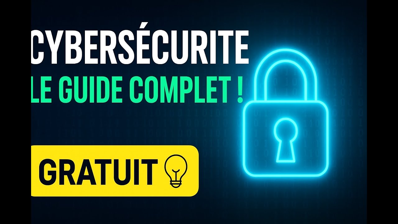 Cybersécurité : Guide Complet Pour Débuter !