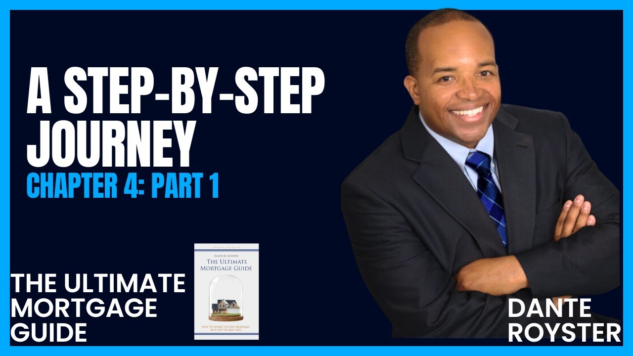 The Ultimate Mortgage Guide: A Journey with Dante Royster &ndash; Chapter 4, Part 1