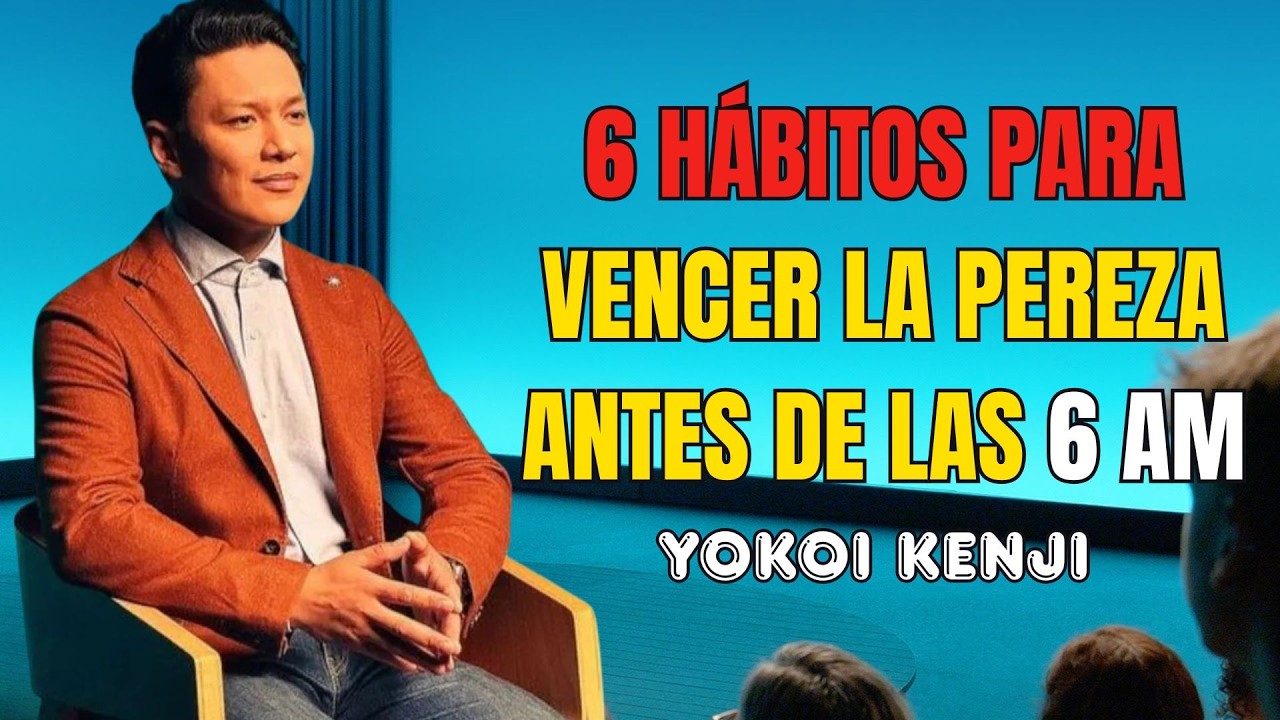 Despierta Tu Mejor Versión: 6 Hábitos Para Vencer la Pereza Antes de las 6 AM | | Yokoi Kenji 2026