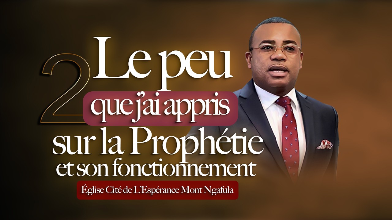Le peu que j'ai appris sur la prophétie et son fonctionnement (Vol.2) | ELM à Cité de l'Espérance